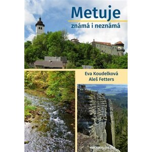 Metuje známá i neznámá - Eva Koudelková