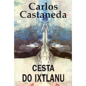 Cesta do Ixtlanu, 2.  vydání - Carlos Castaneda