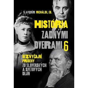 História zadnými dverami 6 - Slavomír Michálek