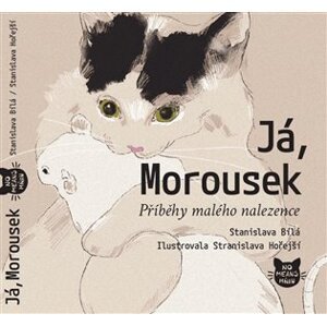 Já, Morousek - Stanislava Bílá