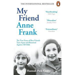 My Friend Anne Frank - Hannah Pick-Goslar