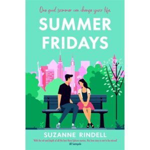 Summer Fridays: Fall in love with New York City in this feel-good summer romance - Suzanne Rindell