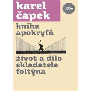 Kniha apokryfů, Život a dílo skladatele Foltýna - Karel Čapek