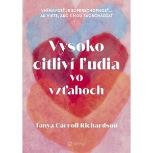 Vysoko citliví ľudia vo vzťahoch - Tanya Carroll Richardson