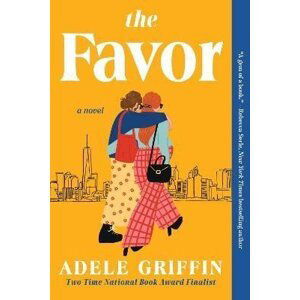 The Favor: A Novel - Adele Griffin