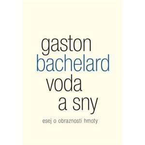 Voda a sny - Gaston Bachelard