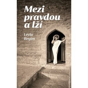 Mezi pravdou a lží - Leyla Begim