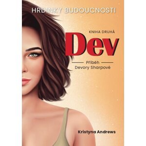 Hrdinky Budoucnosti 2 Dev - Příběh Devory Sharpové - Kristyna Andrews