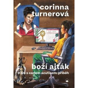 Boží ajťák - 9 dní s Carlem Acutisem: příběh, 2.  vydání - Corinna Turnerová