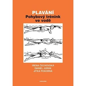 Plavání - Pohybový trénink ve vodě, 1.  vydání - Irena Čechovská