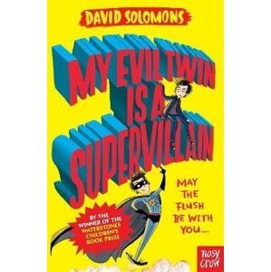 My Evil Twin Is a Supervillain: By the winner of the Waterstones Children´s Book Prize - David Solomons