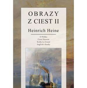 Obrazy z ciest II - Henrich Heine