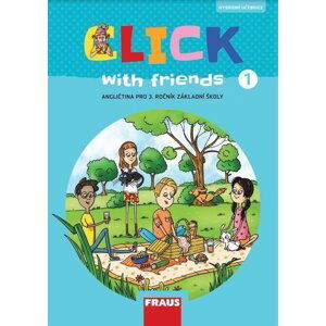 Click with Friends 1 - Hybridní učebnice angličtina pro 3. ročník ZŠ - Miluška Karásková