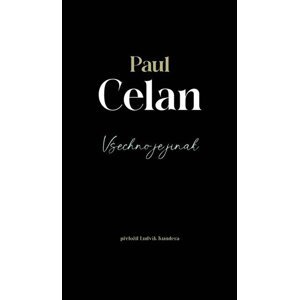 Všechno je jinak - Paul Celan