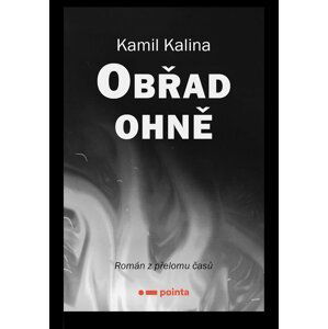 Obřad ohně - Kamil Kalina