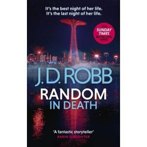 Random in Death: An Eve Dallas thriller (In Death 58) - J. D. Robb