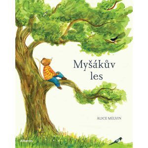 Myšákův les - Alice Melvin