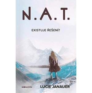 N.A.T. Existuje řešení? - Lucie Janauer