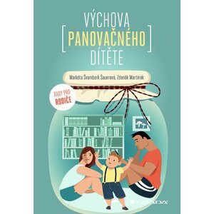 Výchova panovačného dítěte - Markéta Švamberk Šauerová