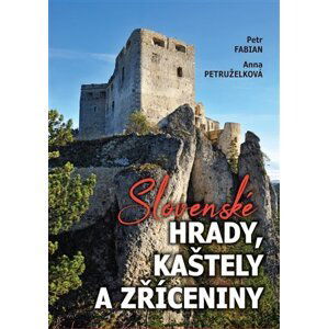 Slovenské hrady, kaštely a zříceniny - Petr Fabian