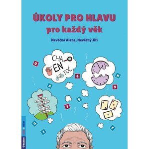 Úkoly pro hlavu pro každý věk - Alena Nevěčná