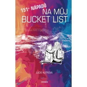 151+ nápadů na můj BUCKET LIST - Lucie Kutrová