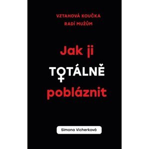 Jak ji totálně pobláznit - Simona Vicherková