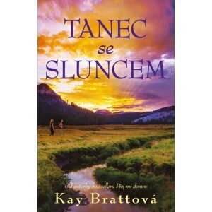 Tanec se sluncem - Kay Brattová