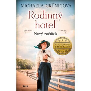 Rodinný hotel. Nový začátek - Michaela Grünigová