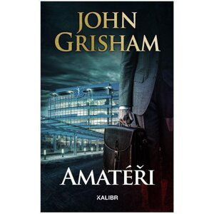 Amatéři, 2.  vydání - John Grisham