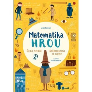 Matematika hrou 3: 4.–5. třída. Škola špionů – Dobrodružství se zlomky - Linda Bertola