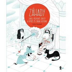 ZÁHADY - Zapoj mozkové závity a vyřeš 25 záhad historie, 2.  vydání - Víctor Escandell