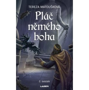 Pláč němého boha - 2. svazek - Tereza Matoušková