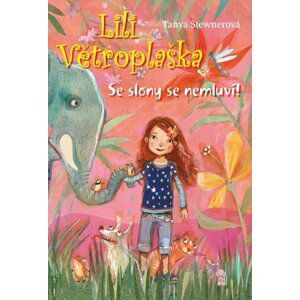 Lili Větroplaška: Se slony se nemluví!, 2.  vydání - Tanya Stewner