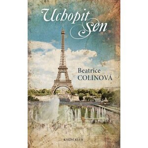 Uchopit sen - Beatrice Colin