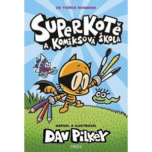 Superkotě a komiksová škola - Dav Pilkey