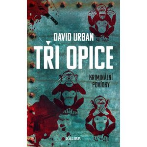 Tři opice - kriminální povídky - David Urban