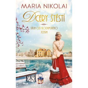 Sága od Bodamského jezera: Dcery štěstí - Maria Nikolai