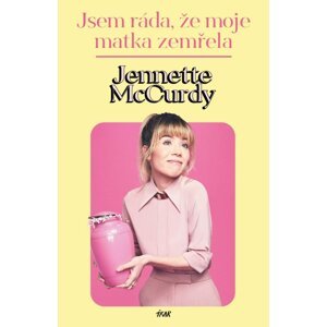 Jsem ráda, že moje matka zemřela - Jennette McCurdy