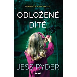 Odložené dítě - Jess Ryder