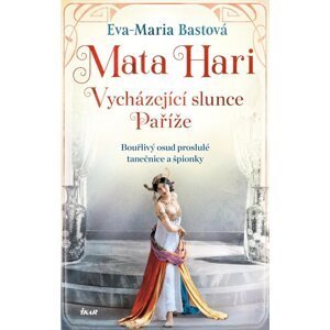 Mata Hari - Eva-Maria Bastová