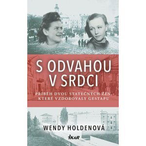 S odvahou v srdci - Wendy Holdenová