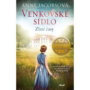 Venkovské sídlo 1: Zlaté časy - Anne Jacobs