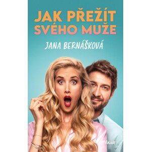 Jak přežít svého muže, 2.  vydání - Jana Bernášková