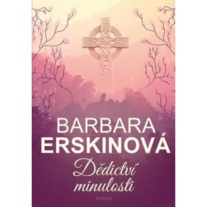 Dědictví minulosti - Barbara Erskine