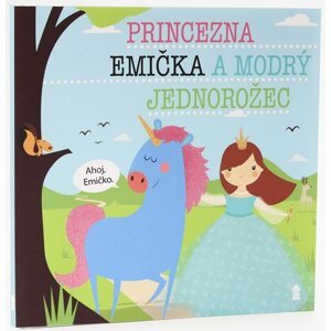 Princezna Emička a modrý jednorožec - Dětské knihy se jmény - Lucie Šavlíková