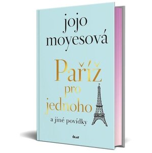 Paříž pro jednoho a jiné povídky - Jojo Moyes