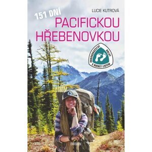 151 dní Pacifickou hřebenovkou - Dobrodružství Holky s bucket listem - Lucie Kutrová