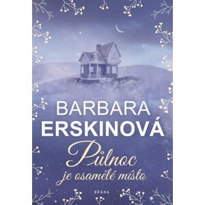 Půlnoc je osamělé místo - Barbara Erskine