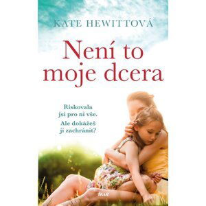 Není to moje dcera - Kate Hewittová